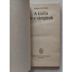 Baka István: A kisfiú és a vámpírok (Első kiadás!)