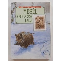   Nemeskéri Kiss Géza Mesél a vén vadászkalap - Számozott:307/1000.