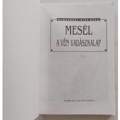   Nemeskéri Kiss Géza Mesél a vén vadászkalap - Számozott:307/1000.