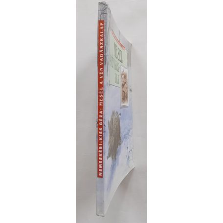 Nemeskéri Kiss Géza Mesél a vén vadászkalap - Számozott:307/1000.