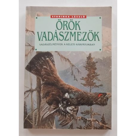 Studinka László: Örök vadászmezők - Számozott: 614/1000.