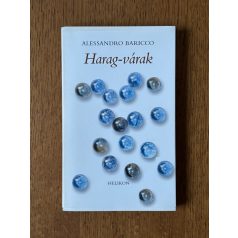 Alessandro Baricco: Harag-várak 