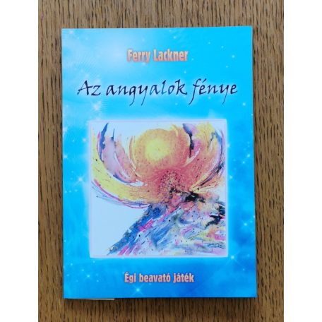 Ferry Lackner: Az angyalok fénye. "Égi beavatójáték" 