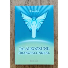 Haziel: Találkozzunk Őrangyalunkal 