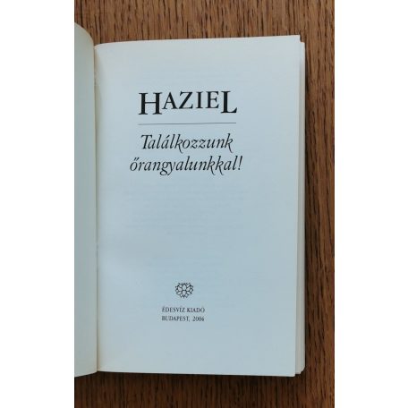 Haziel: Találkozzunk Őrangyalunkal 