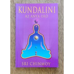 Sri Chinmoy: Kundalini - Az anya-erő 