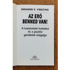 Erhard F. Freitag: Az erő benned van! Az erő benned van! - A tudatalatti hatalma és a pozitív gondolat mágiája 