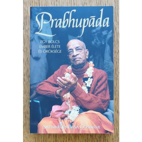 Satsvarupa dasa Goswami: Prabhupáda - Egy bölcs ember élete és öröksége 