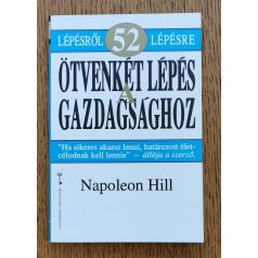 Napoleon Hill: Ötvenkét lépés a gazdagsághoz 