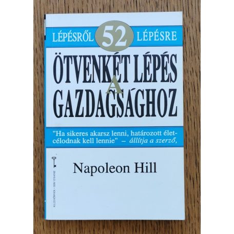 Napoleon Hill: Ötvenkét lépés a gazdagsághoz 