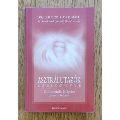 Bruce Goldberg: Asztrálutazók kézikönyve 