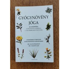   Frawley, David, Dr.-Lad, Vasant, Dr.: Gyógynövény jóga - Ayurvédikus útmutató gyógynövényes gyógyításhoz 