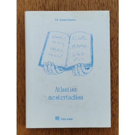 F. E. Eckard Strohm: Atlantisz mestertudása