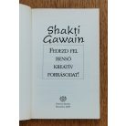 Shakti Gawain: Fedezd fel benső kreatív forrásodat! – A férfi- és női én, az intuíció és a bennük élő gyermek megismerése 
