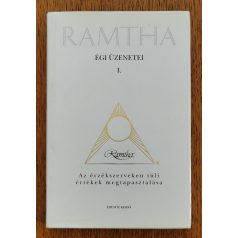    Ramtha: Az érzékszerveken túli értékek megtapasztalása (Ramtha égi üzenetei I)