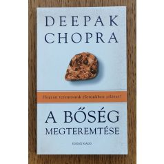   Deepak Chopra: A bőség megteremtése - Hogyan teremtsünk életünkben jólétet? 