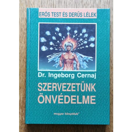 Ingeborg Cernaj Dr.: Szervezetünk önvédelme 