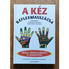   Jürgen Kaiser, Alexander Scharmann, Beate Poyck-Scharmann: A kéz reflexmasszázsa - Hatásos fájdalomcsillapítás és gyógykezelés