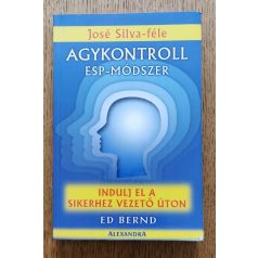 Ed Bernd: José Silva-féle agykontroll ESP-módszer