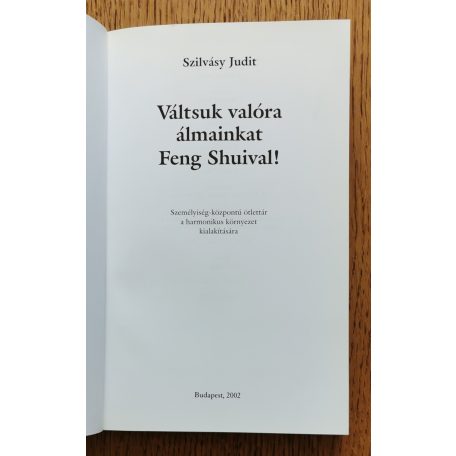Szilvásy Judit: Váltsuk valóra álmainkat Feng Shuival!