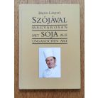 Baján László: Szójával magyarosan - Mit SOJA auf ungarischen art