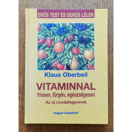 Klaus Oberbeil: Vitaminnal frissen, fürgén, egészségesen