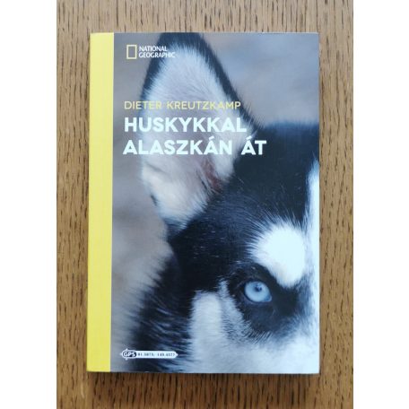 Dieter Kreutzkamp: Huskykkal Alaszkán át
