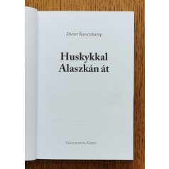 Dieter Kreutzkamp: Huskykkal Alaszkán át