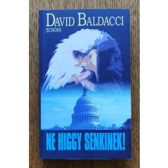 David Baldacci: Ne higgy senkinek!