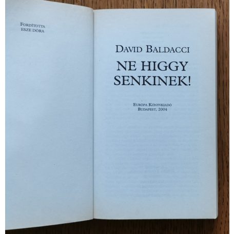 David Baldacci: Ne higgy senkinek!