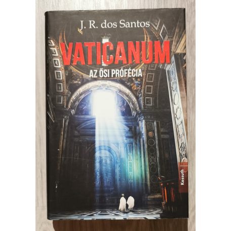 José Rodrigues dos Santos: Vaticanum - Az ősi prófécia