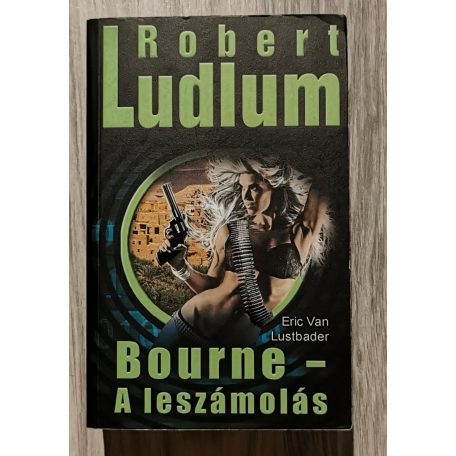 Robert Ludlum - Eric Van Lustbader: Bourne - A leszámolás