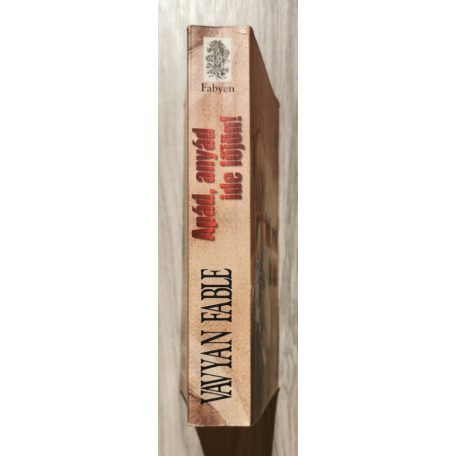 Vavyan Fable: Apád, anyád ide lőjön!