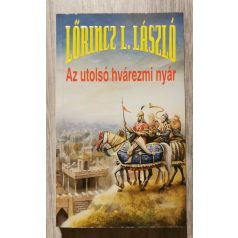 Lőrincz L. László: Az utolsó hvárezmi nyár