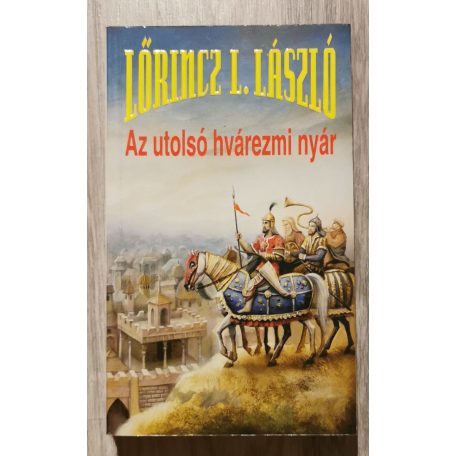 Lőrincz L. László: Az utolsó hvárezmi nyár