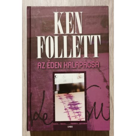 Ken Follett: Az Éden kalapácsa