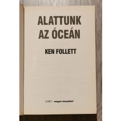 Ken Follett: Alattunk az óceán