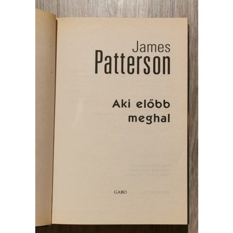 James Patterson: Aki előbb meghal 