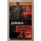 Ed McBain: Amikor előtted pusztulnak 