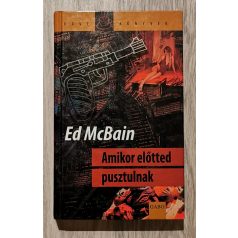 Ed McBain: Amikor előtted pusztulnak 