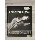 A dinoszauruszok - felfedezésük - fajtáik - kihalásuk