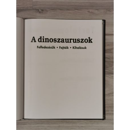 A dinoszauruszok - felfedezésük - fajtáik - kihalásuk