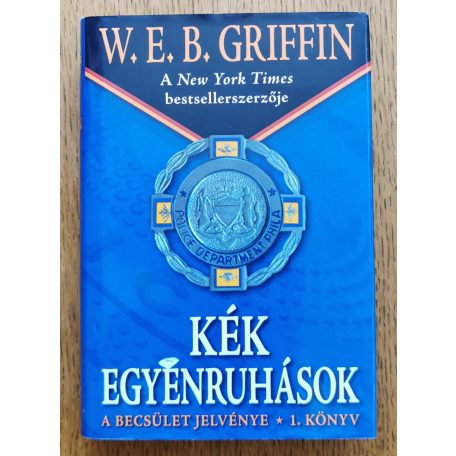 W. E. B. Griffin: Kék egyenruhások - A becsület jelvénye - 1. könyv