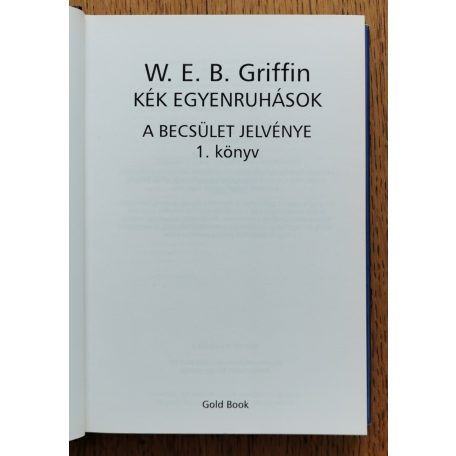 W. E. B. Griffin: Kék egyenruhások - A becsület jelvénye - 1. könyv