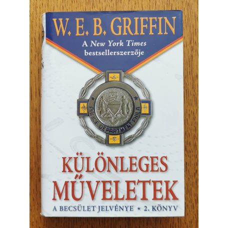 W. E. B. Griffin: Különleges műveletek - A becsület jelvénye 2. könyv 