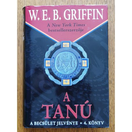 W. E. B. Griffin: A tanú - A becsület jelvénye 4. könyv 