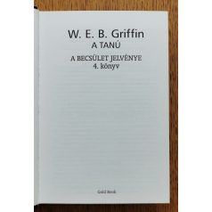 W. E. B. Griffin: A tanú - A becsület jelvénye 4. könyv 