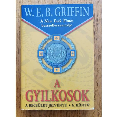 W. E. B. Griffin: A gyilkosok - A becsület jelvénye 6. könyv 