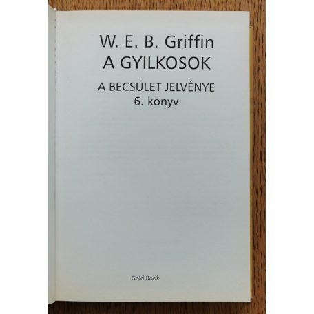 W. E. B. Griffin: A gyilkosok - A becsület jelvénye 6. könyv 