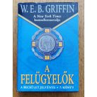 W. E. B. Griffin: A felügyelők - A becsület jelvénye 7. könyv 